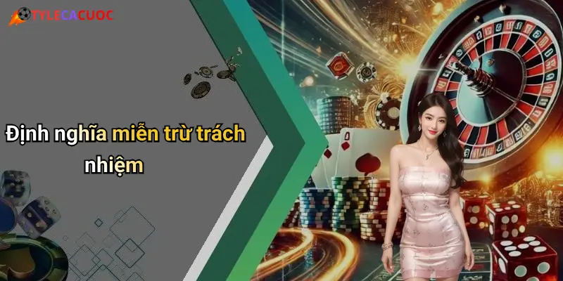 Định nghĩa miễn trừ trách nhiệm