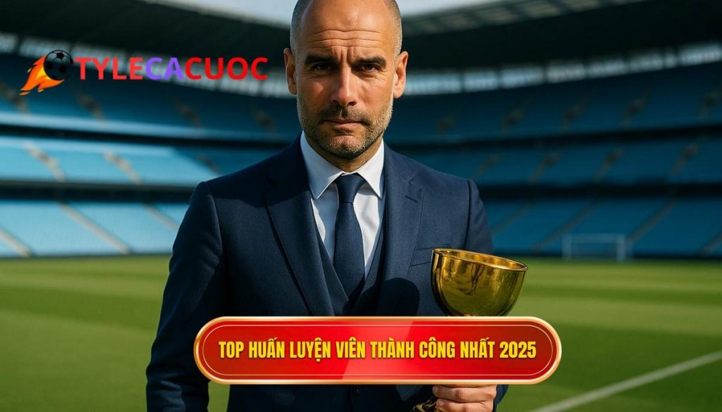 Top huấn luyện viên thành công nhất 2025