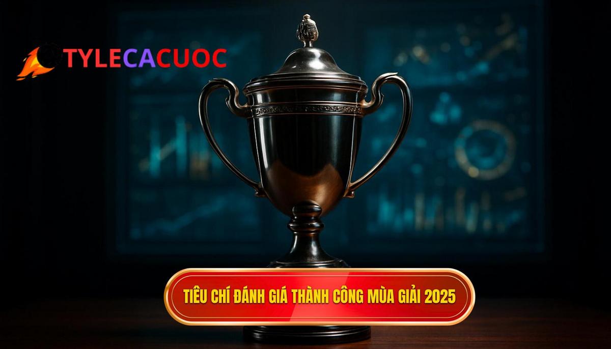 Tiêu Chí Đánh Giá Thành Công Trong Mùa Giải 2025